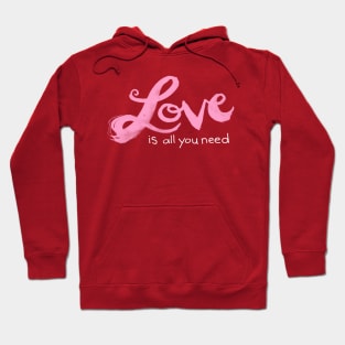 Love is all you need hand painted - Valentines Day gifts Hoodie